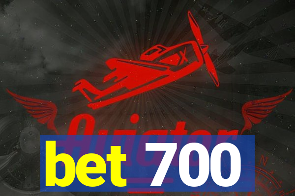 bet 700